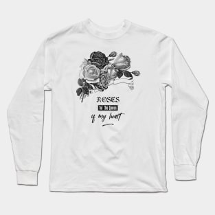 Roses for The Queen of My Heart Long Sleeve T-Shirt